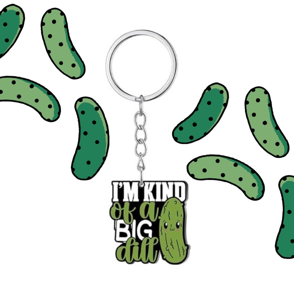 I'm Kinda A Big Dill Pickle Keychain | Funny Gifts - Picture 1 of 10